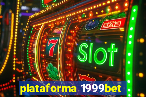 plataforma 1999bet